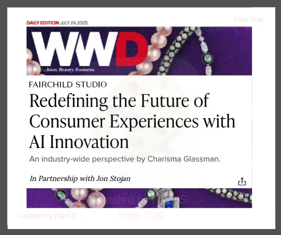 WWD Exclusive: Redefining Consumer Experiences Through AI Innovation Leadership by Charisma Glassman